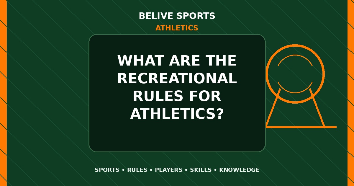What are the recreational rules for Athletics? - Athletics
