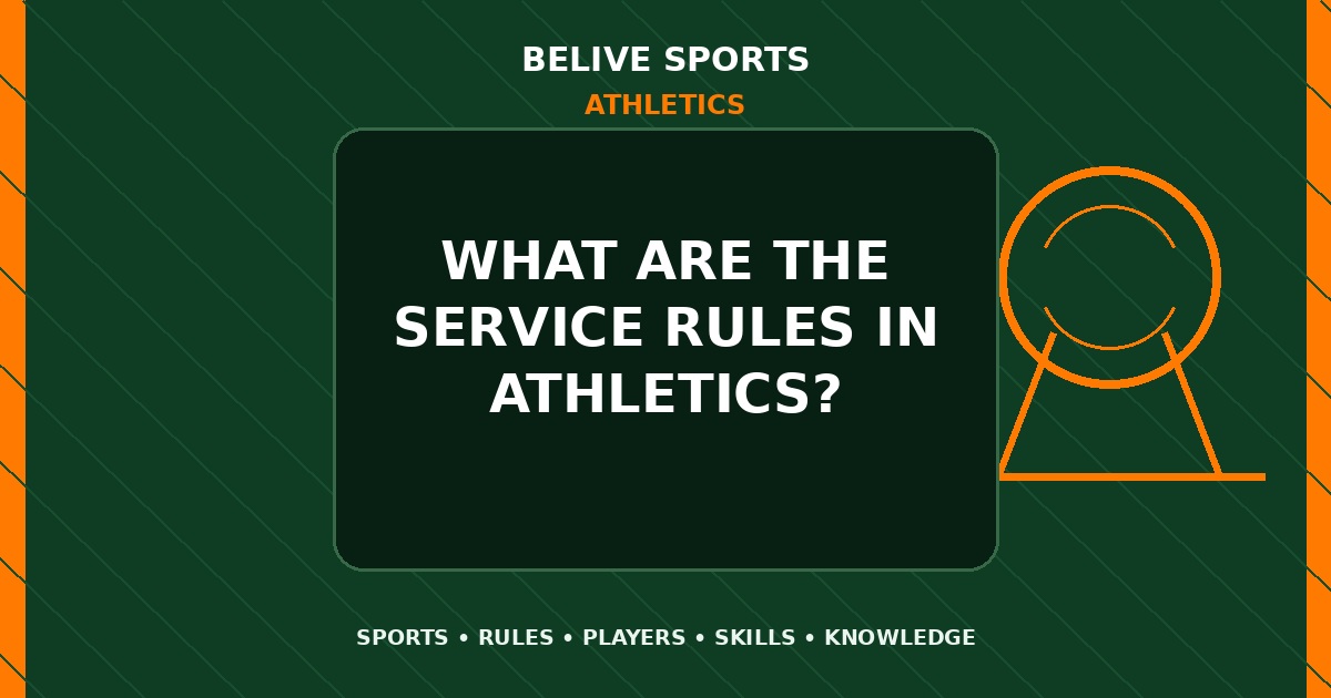 What are the service rules in Athletics? - Athletics