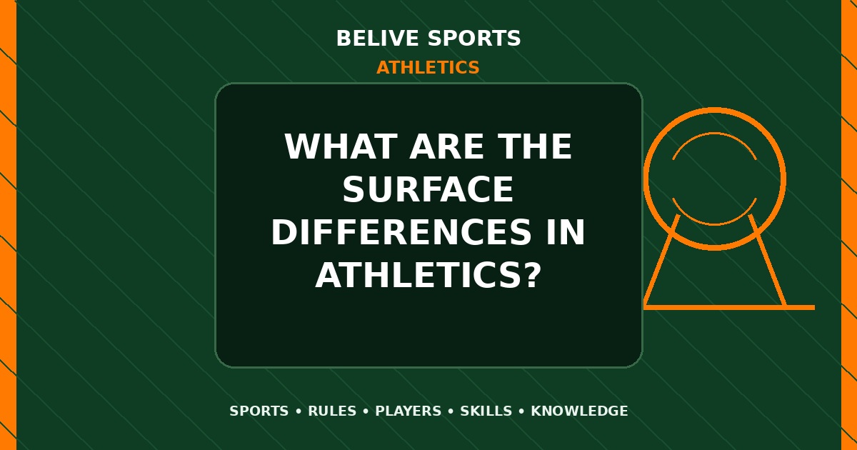 What are the surface differences in Athletics? - Athletics