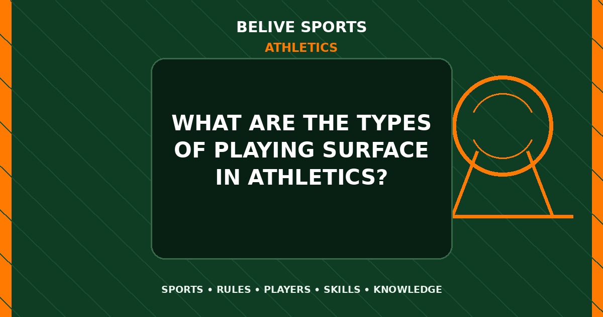 What are the types of playing surface in Athletics? - Athletics