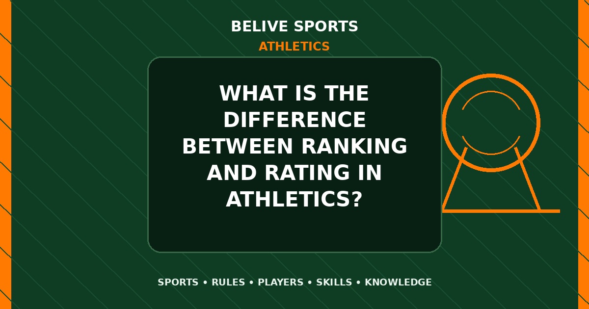 What is the difference between ranking and rating in Athletics? - Athletics