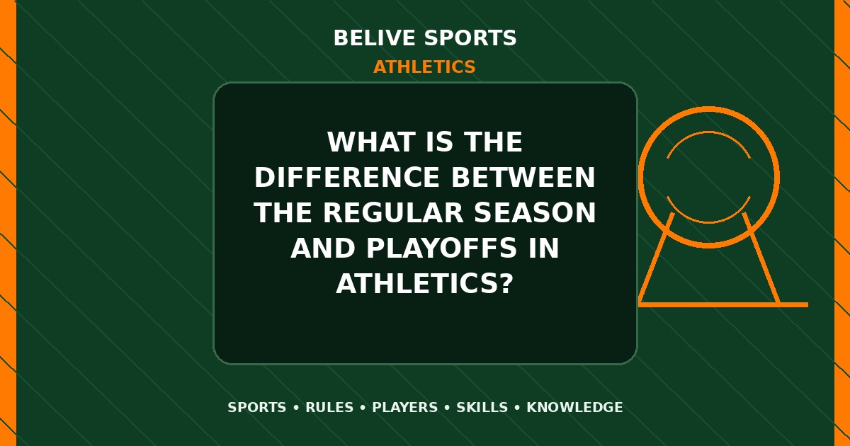 What is the difference between the regular season and playoffs in Athletics? - Athletics