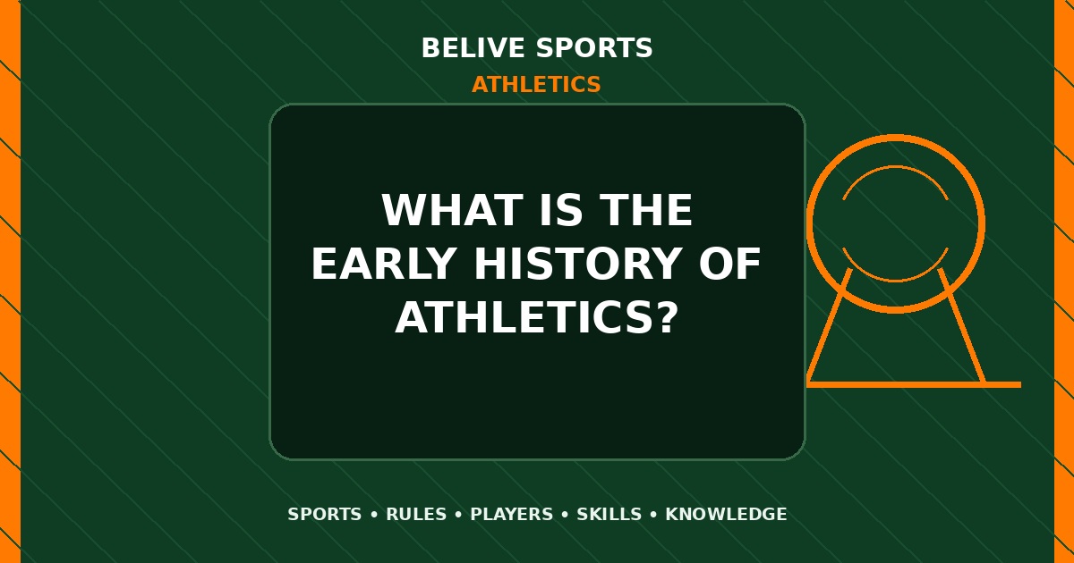 What is the early history of Athletics? - Athletics