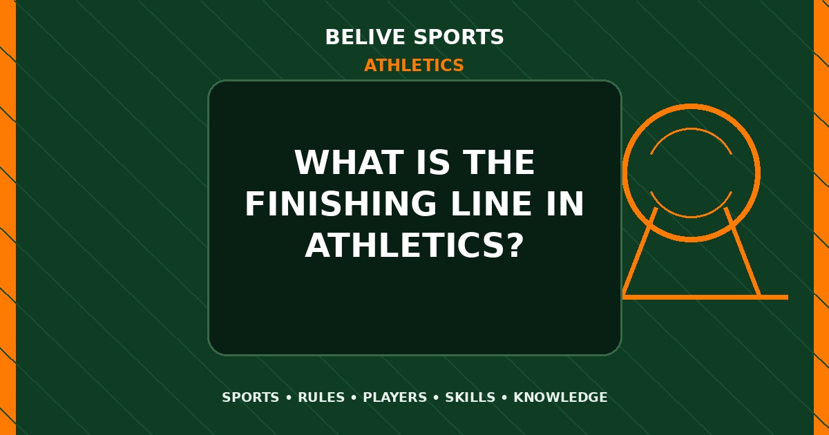 What is the finishing line in Athletics? - Athletics