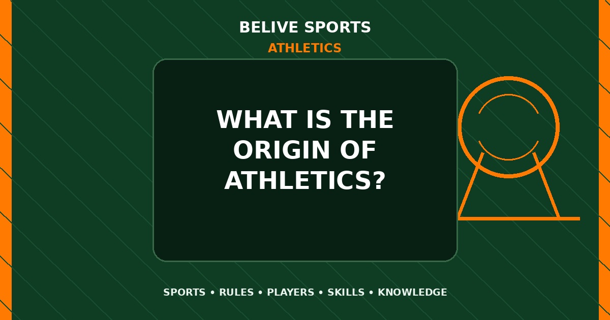What is the origin of Athletics? - Athletics