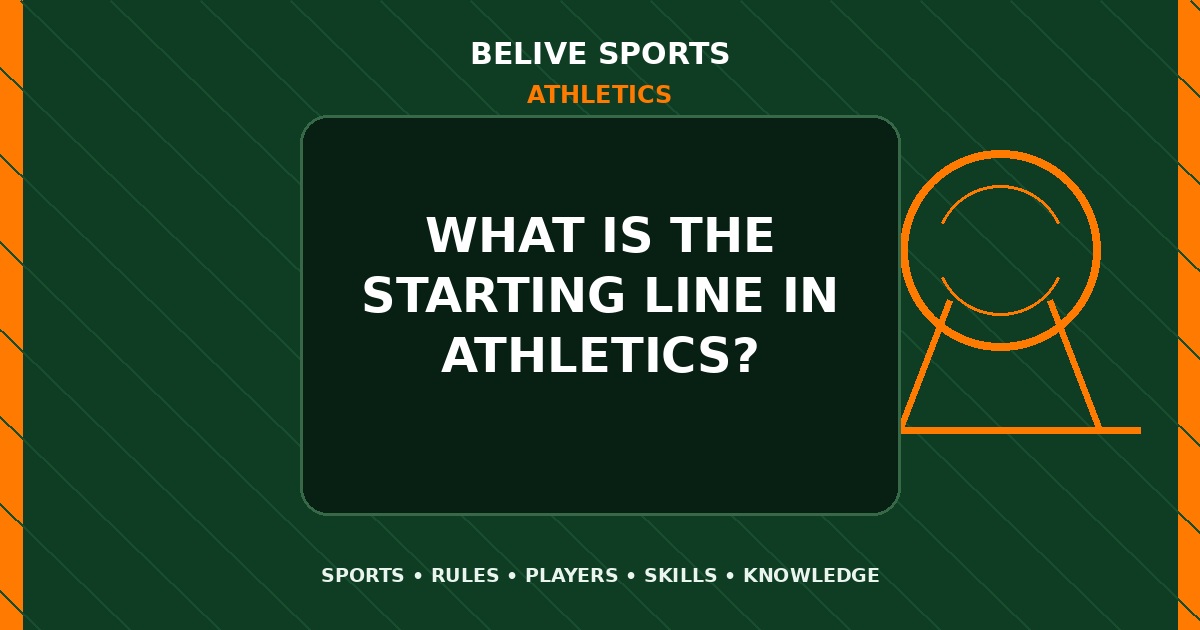 What is the starting line in Athletics? - Athletics