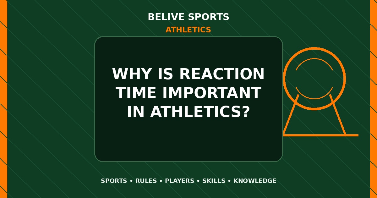 Why is reaction time important in Athletics? - Athletics