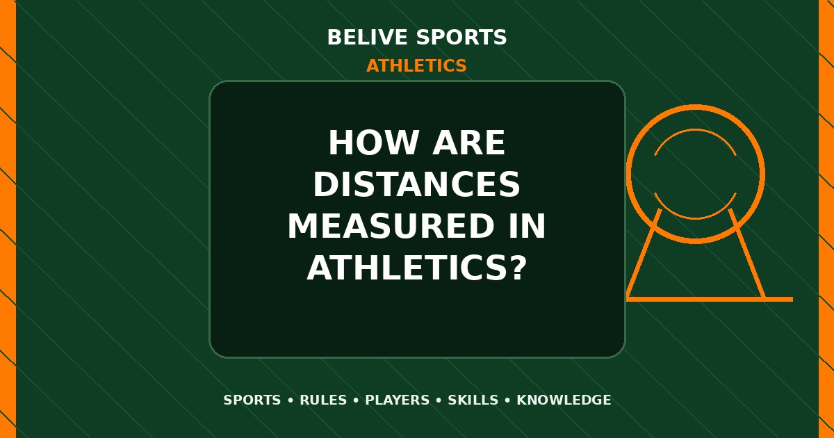 How are distances measured in Athletics? - Athletics