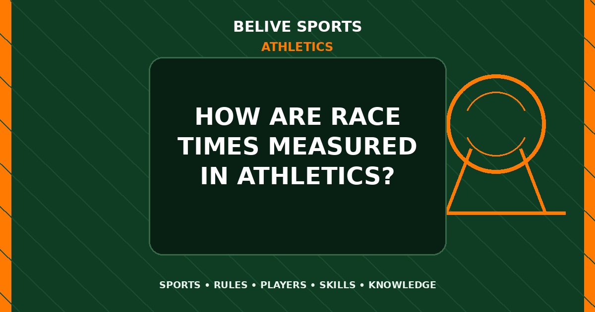 How are race times measured in Athletics? - Athletics