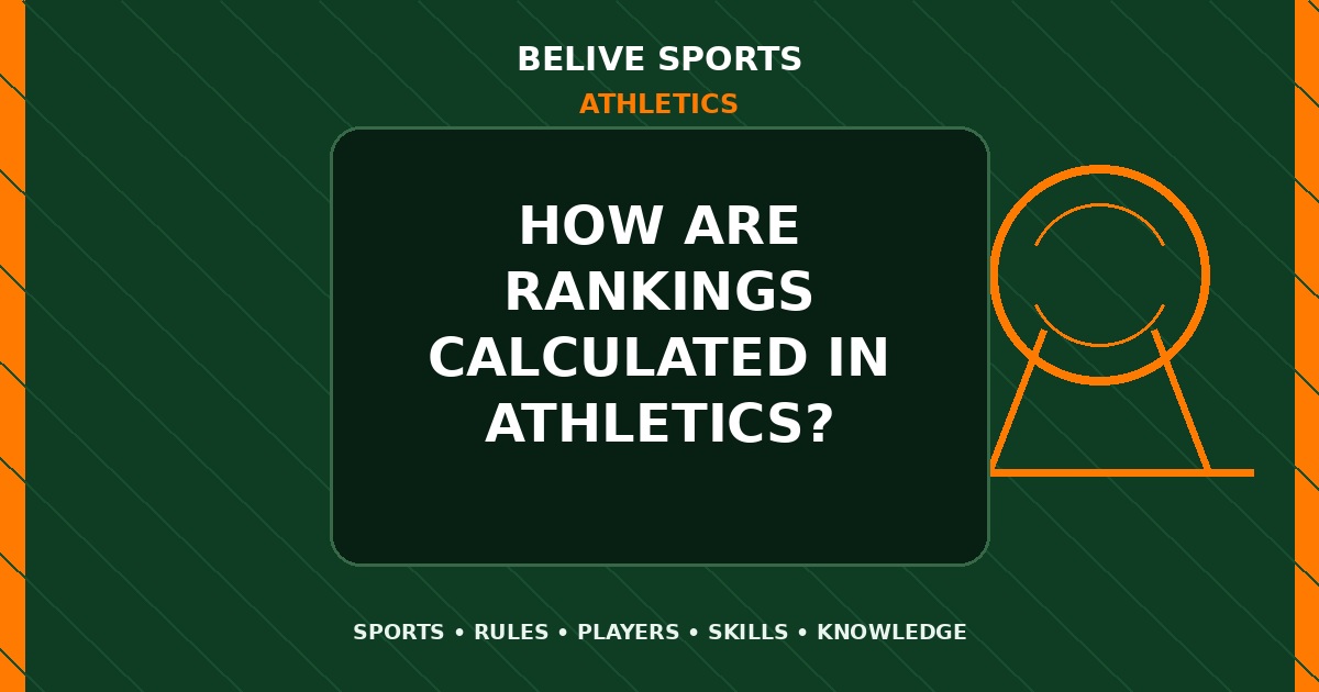 How are rankings calculated in Athletics? - Athletics