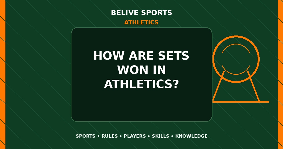 How are sets won in Athletics? - Athletics