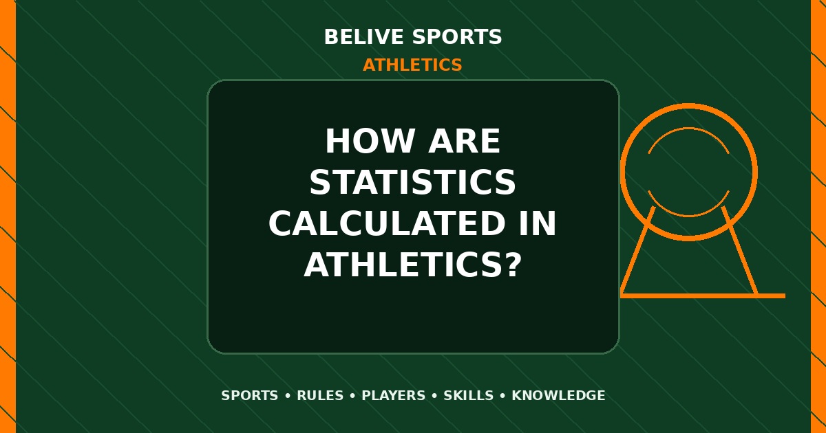 How are statistics calculated in Athletics? - Athletics