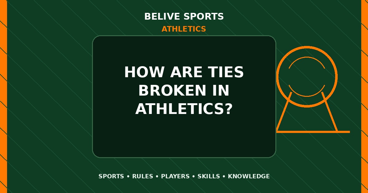 How are ties broken in Athletics? - Athletics