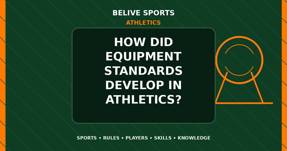 How did equipment standards develop in Athletics? - Athletics