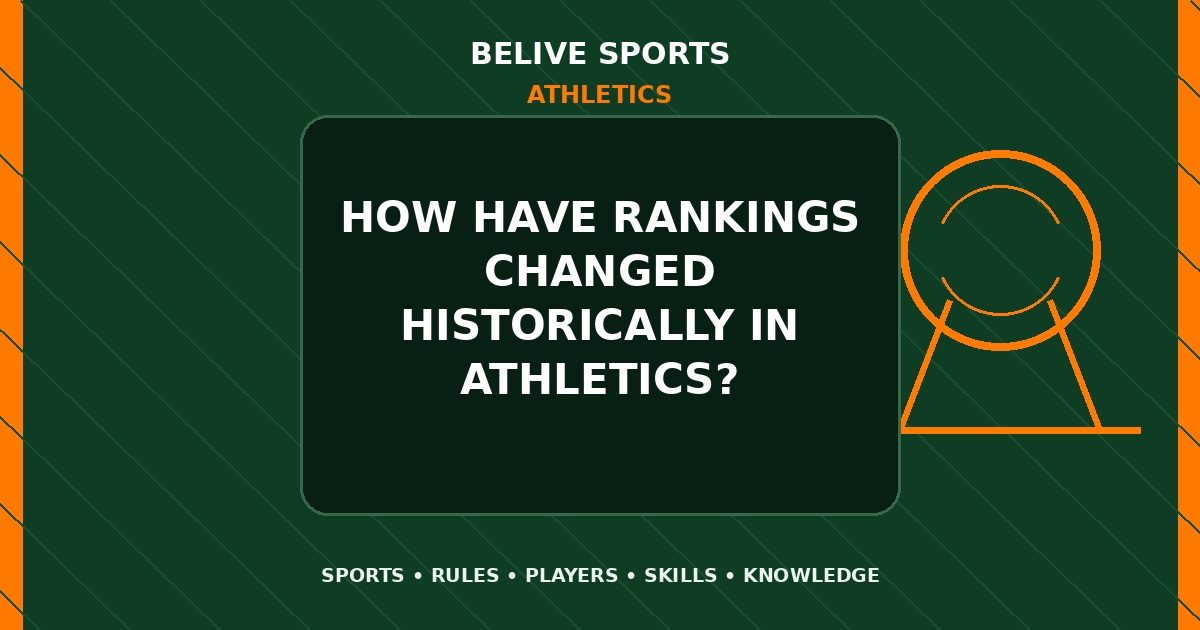 How have rankings changed historically in Athletics? - Athletics
