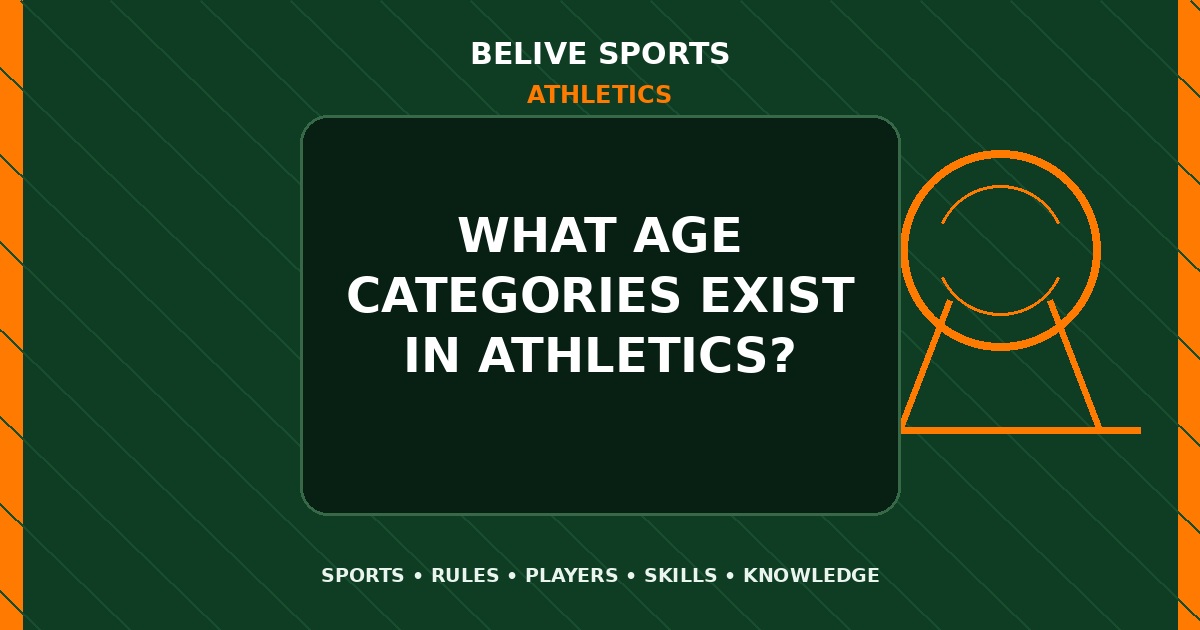 What age categories exist in Athletics? - Athletics