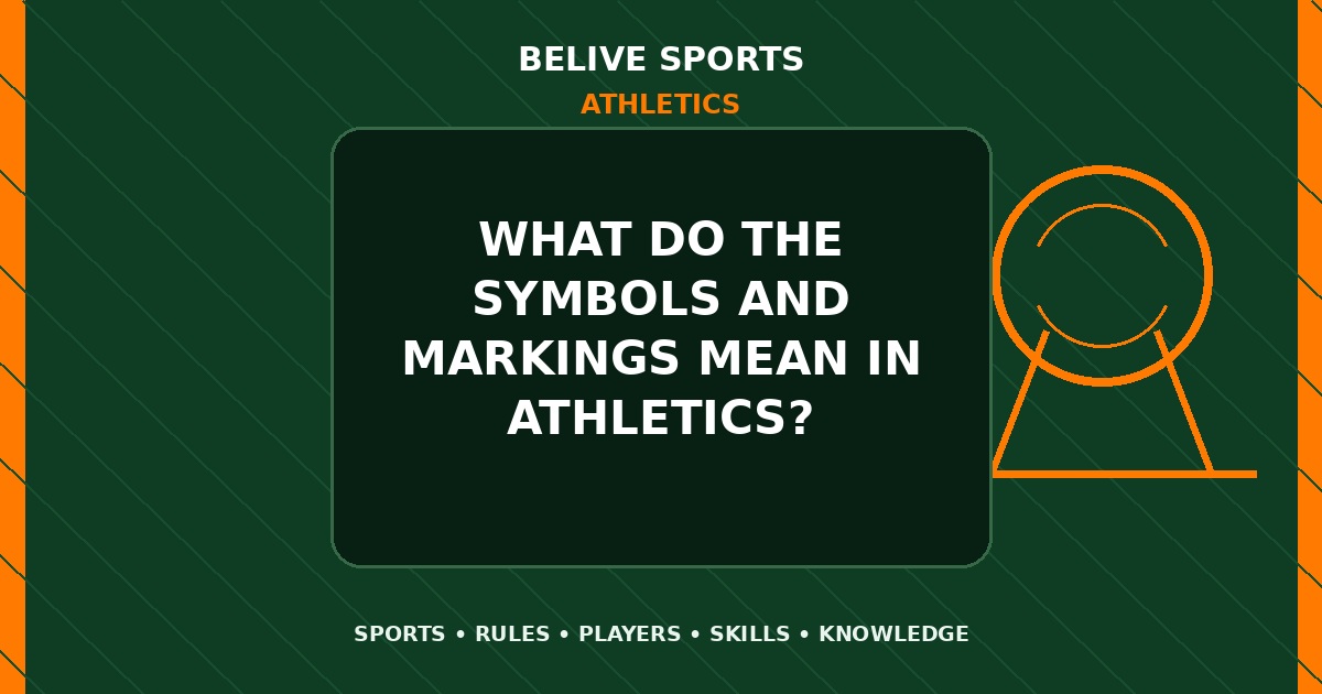 What do the symbols and markings mean in Athletics? - Athletics