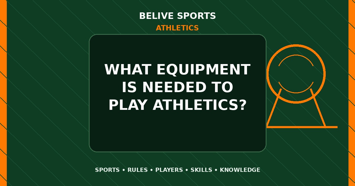 What equipment is needed to play Athletics? - Athletics