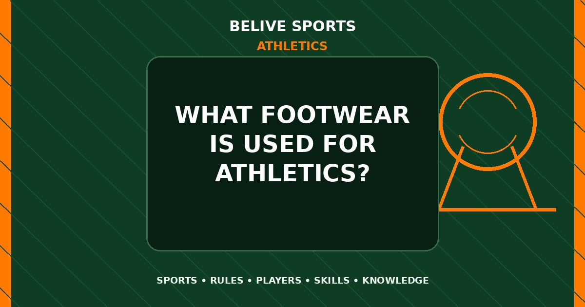 What footwear is used for Athletics? - Athletics