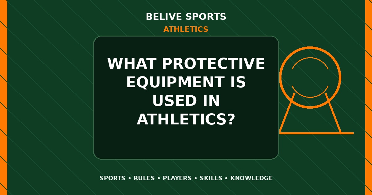 What protective equipment is used in Athletics? - Athletics