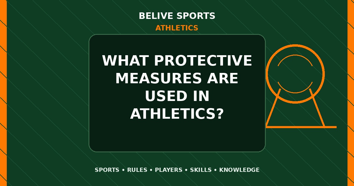 What protective measures are used in Athletics? - Athletics