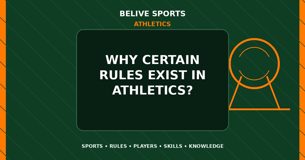 Why certain rules exist in Athletics? - Athletics