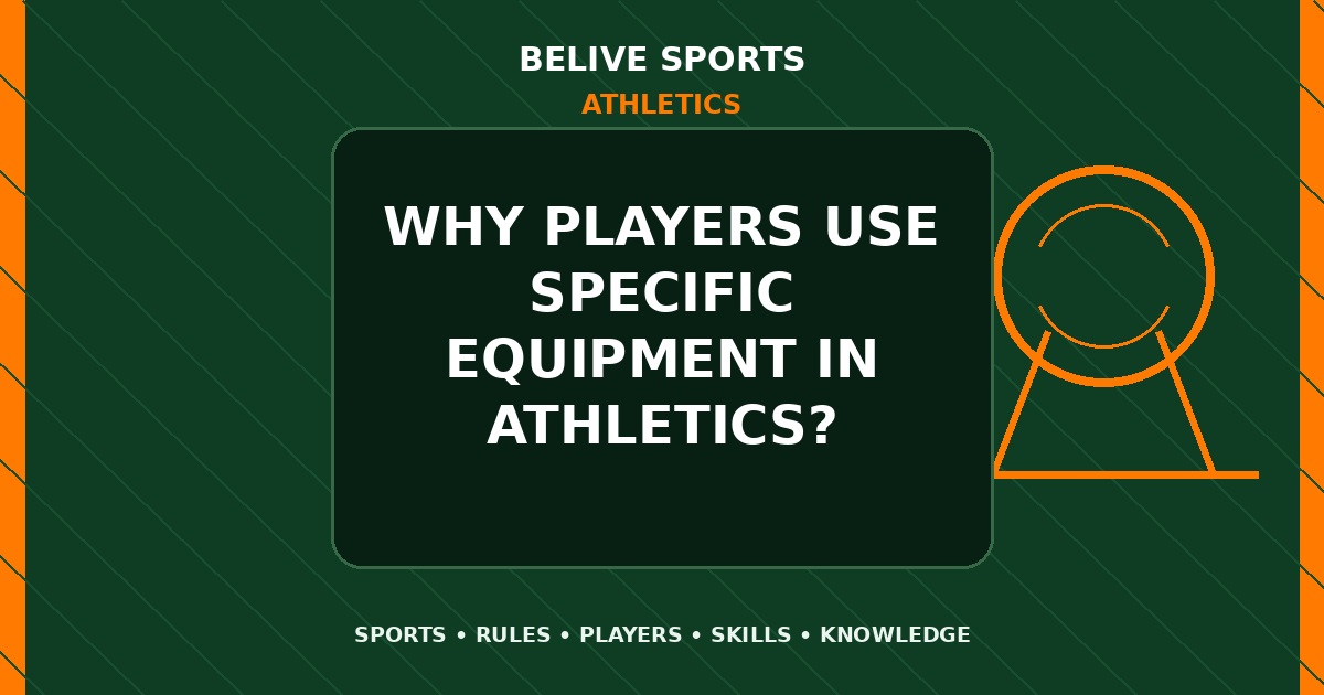 Why players use specific equipment in Athletics? - Athletics