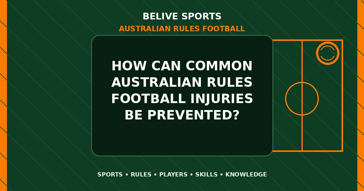 How can common Australian Rules Football injuries be prevented? - Australian Rules Football