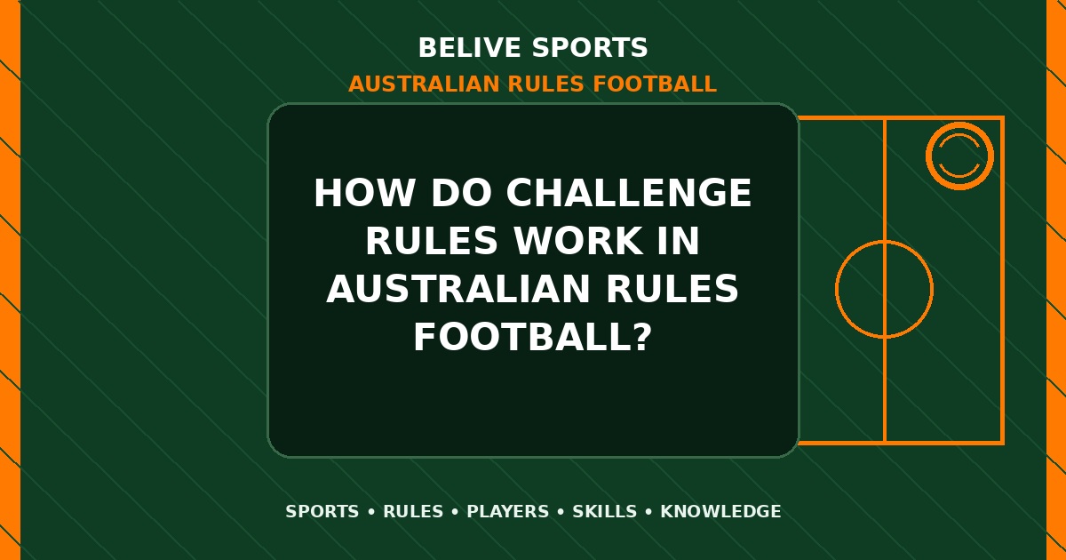 How do challenge rules work in Australian Rules Football? - Australian Rules Football