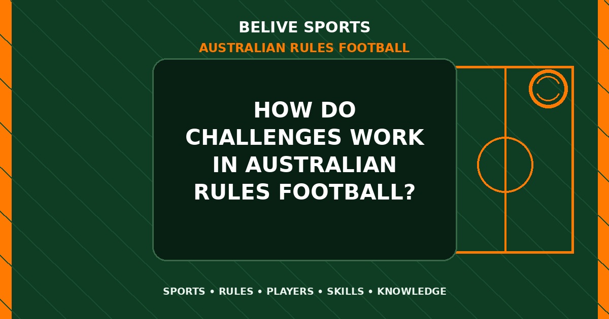 How do challenges work in Australian Rules Football? - Australian Rules Football