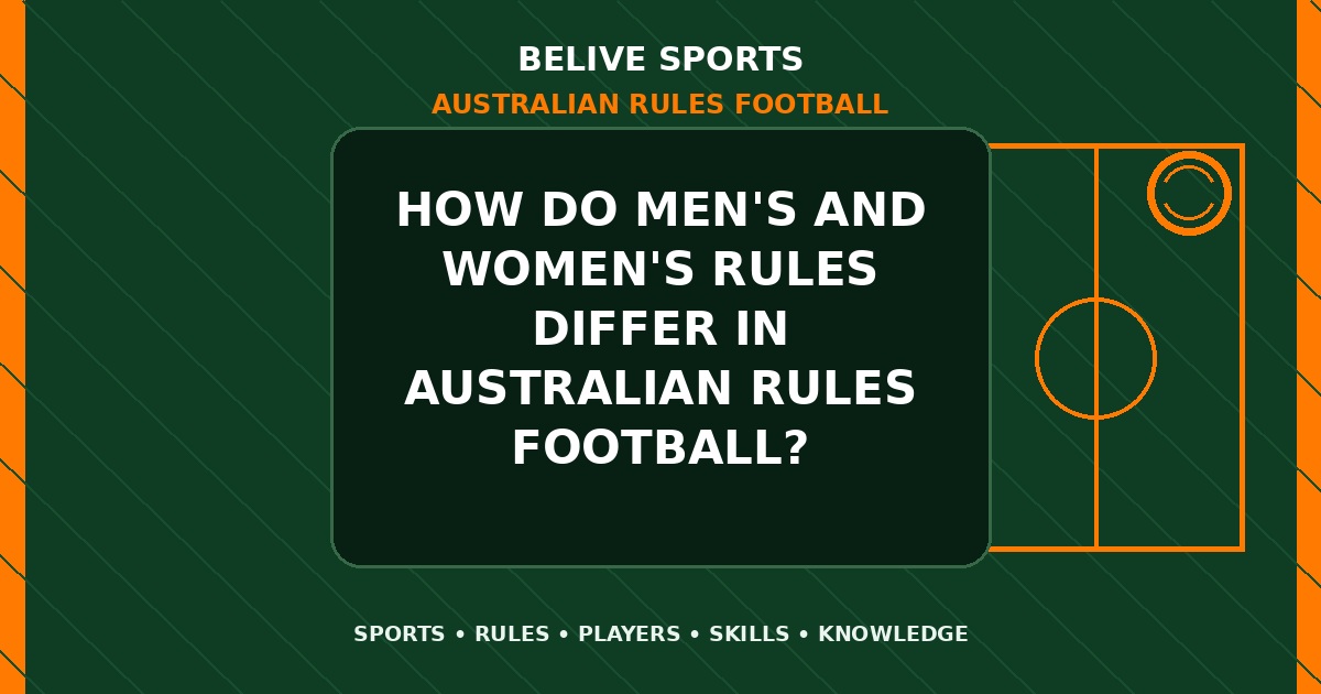 How do men's and women's rules differ in Australian Rules Football? - Australian Rules Football
