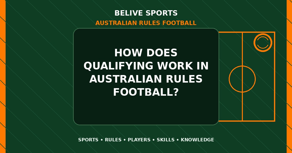 How does qualifying work in Australian Rules Football? - Australian Rules Football