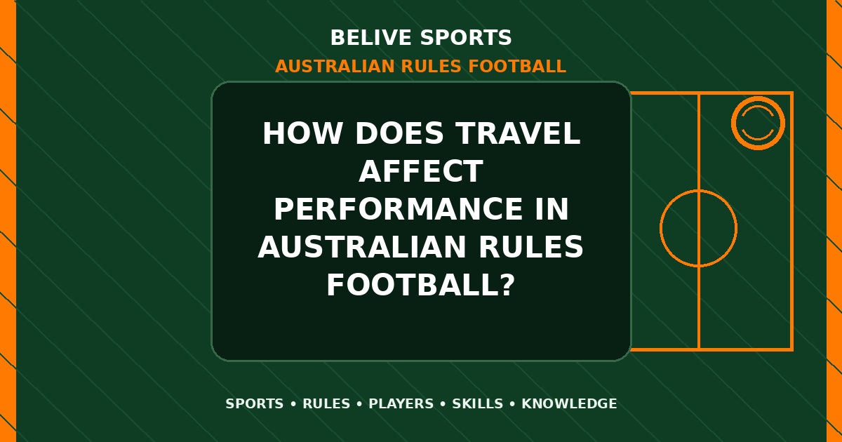 How does travel affect performance in Australian Rules Football? - Australian Rules Football