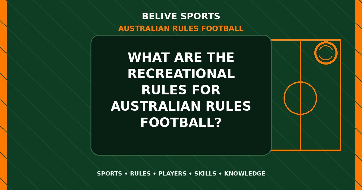 What are the recreational rules for Australian Rules Football? - Australian Rules Football