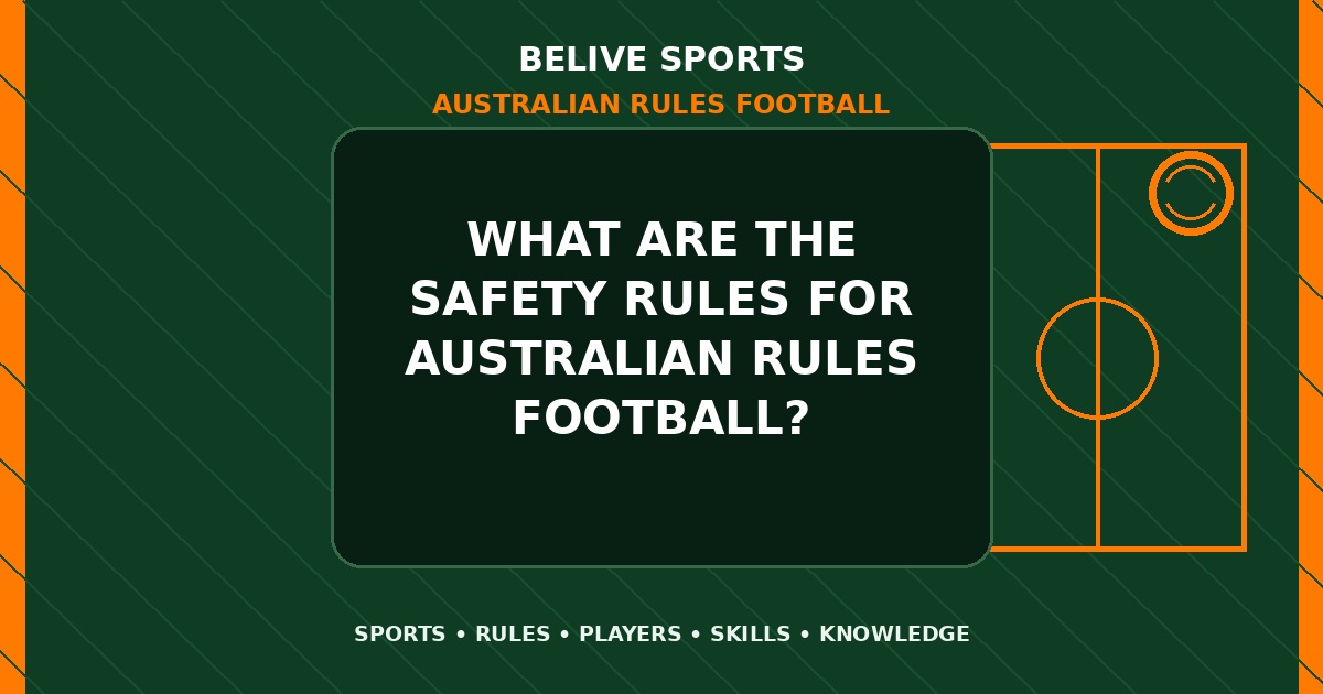 What are the safety rules for Australian Rules Football? - Australian Rules Football