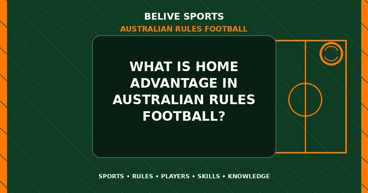 What is home advantage in Australian Rules Football? - Australian Rules Football