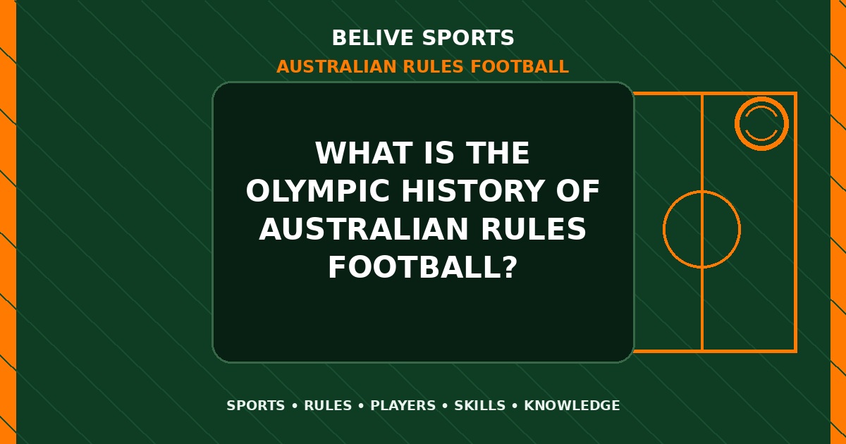 What is the Olympic history of Australian Rules Football? - Australian Rules Football