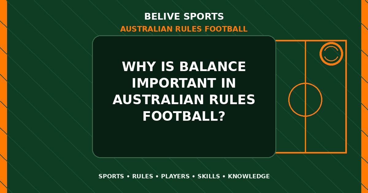 Why is balance important in Australian Rules Football? - Australian Rules Football