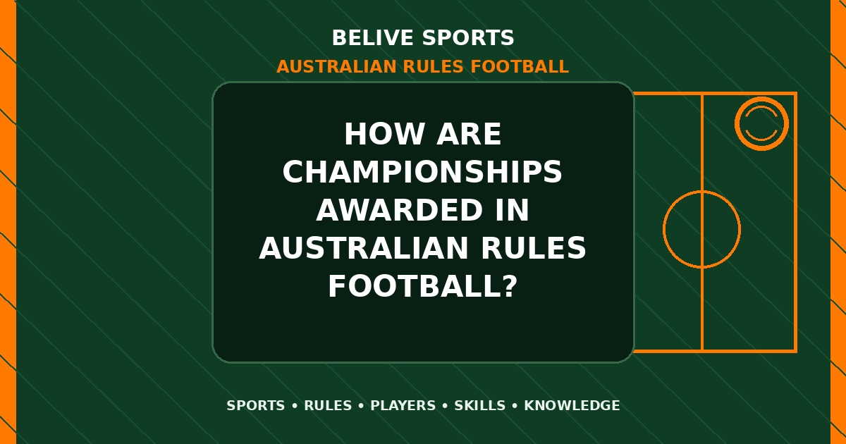 How are championships awarded in Australian Rules Football? - Australian Rules Football