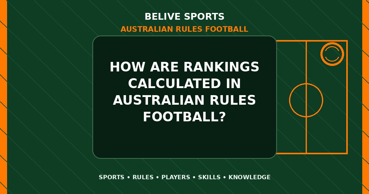 How are rankings calculated in Australian Rules Football? - Australian Rules Football