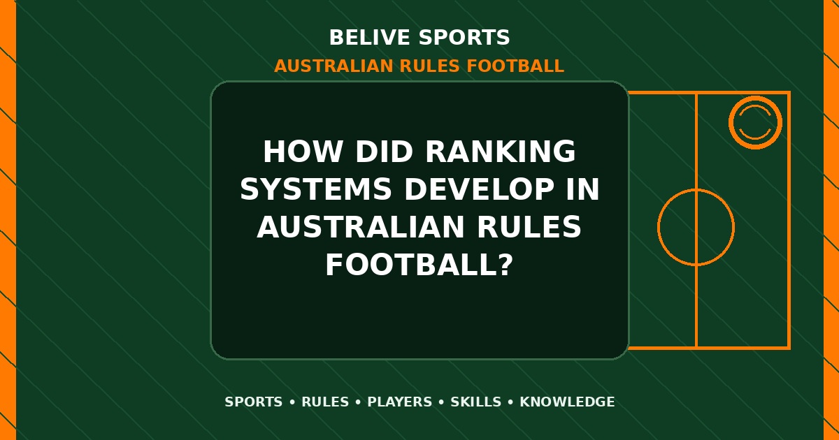 How did ranking systems develop in Australian Rules Football? - Australian Rules Football