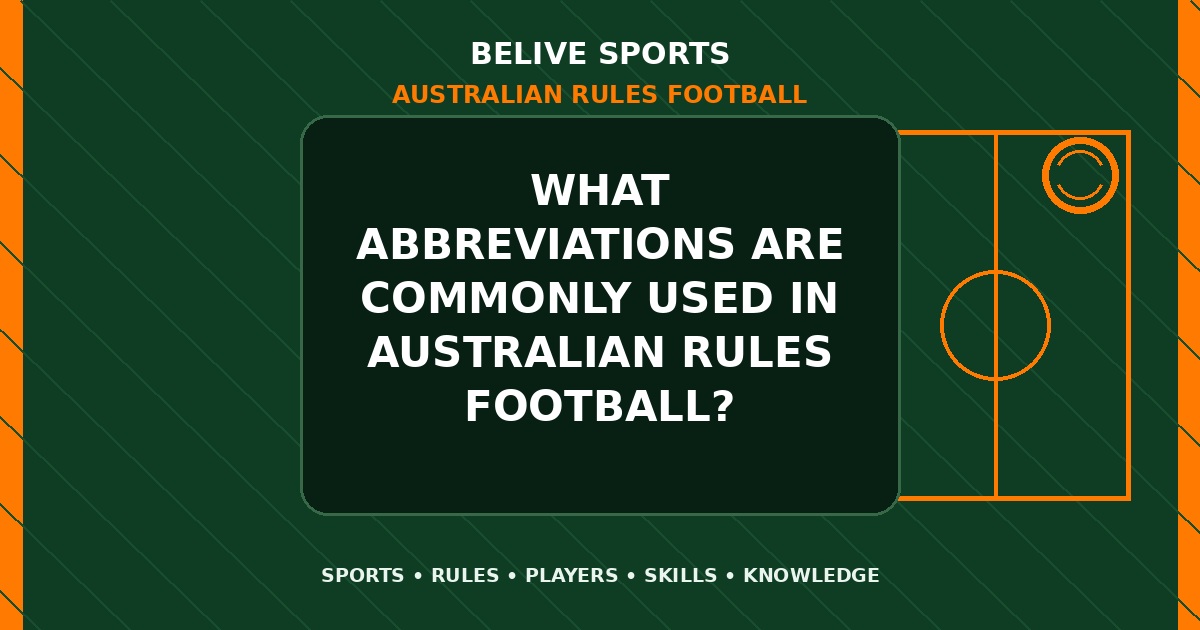 What abbreviations are commonly used in Australian Rules Football? - Australian Rules Football