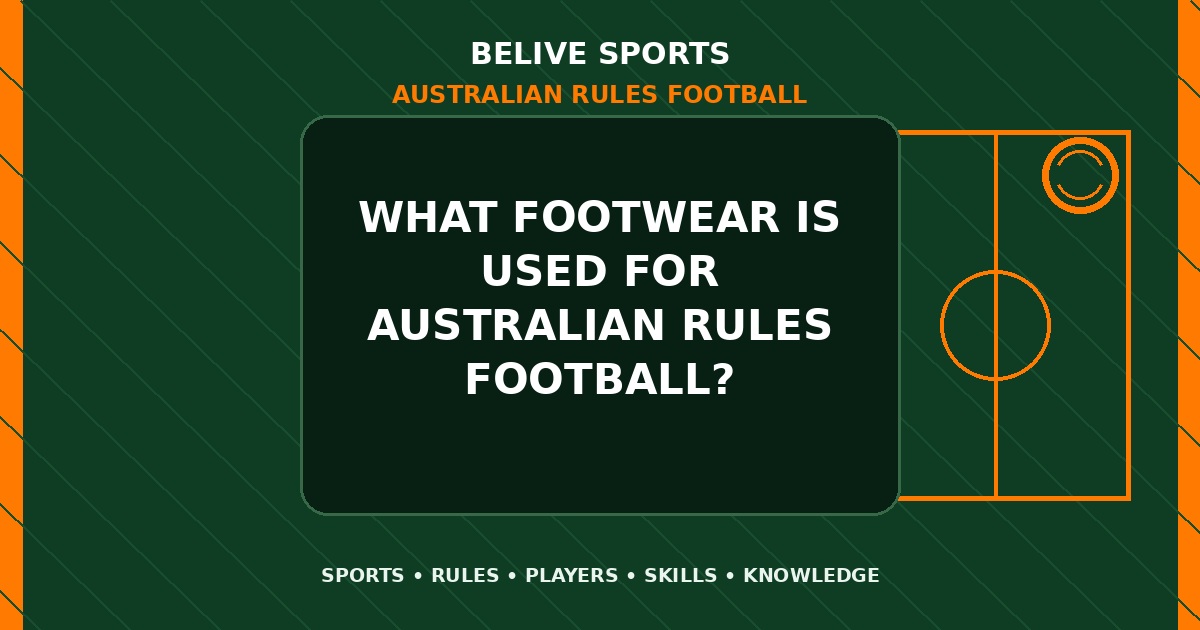 What footwear is used for Australian Rules Football? - Australian Rules Football