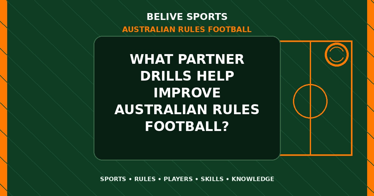 What partner drills help improve Australian Rules Football? - Australian Rules Football