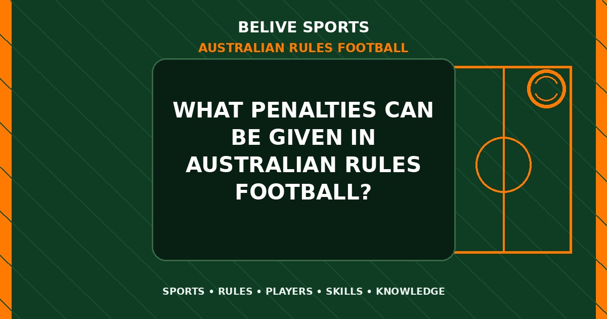 What penalties can be given in Australian Rules Football? - Australian Rules Football