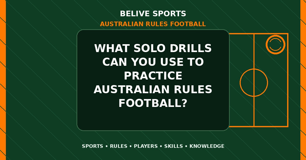 What solo drills can you use to practice Australian Rules Football? - Australian Rules Football