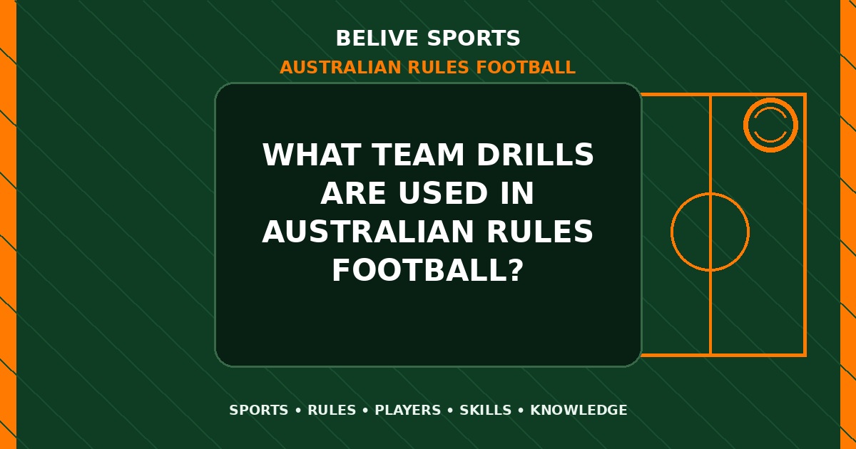 What team drills are used in Australian Rules Football? - Australian Rules Football