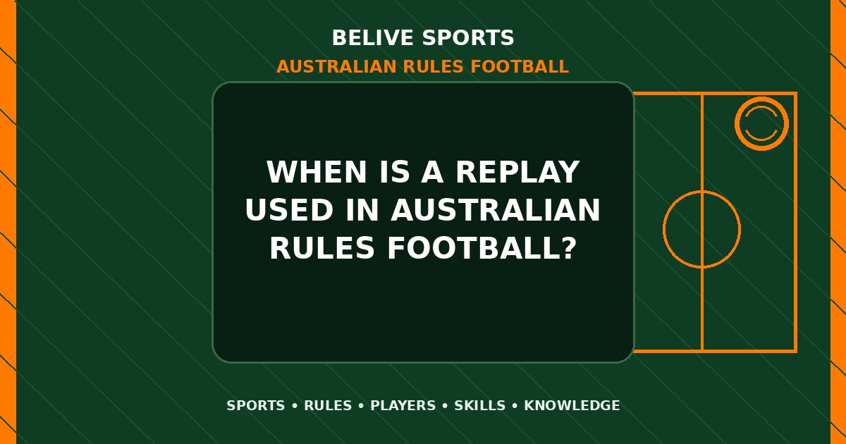 When is a replay used in Australian Rules Football? - Australian Rules Football