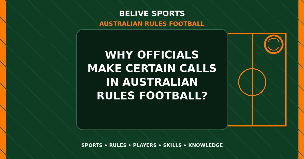 Why officials make certain calls in Australian Rules Football? - Australian Rules Football