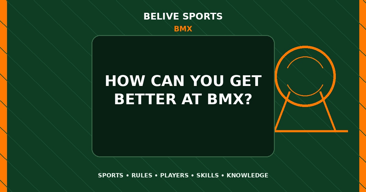 How can you get better at BMX? - BMX
